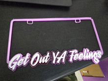 Load image into Gallery viewer, License plate frame Usdm "GET OUT YA FELLINGS" (email for custom lettering and placement)