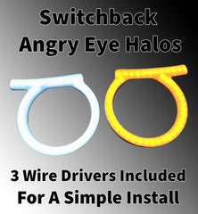 Angry eye Halos - Diffused Switchback